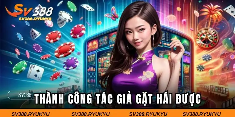 Thành tựu mà tác giả gặt hái được cho nhà cái